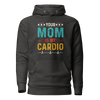 Your Mom Is My Cardio Unisex Hoodie