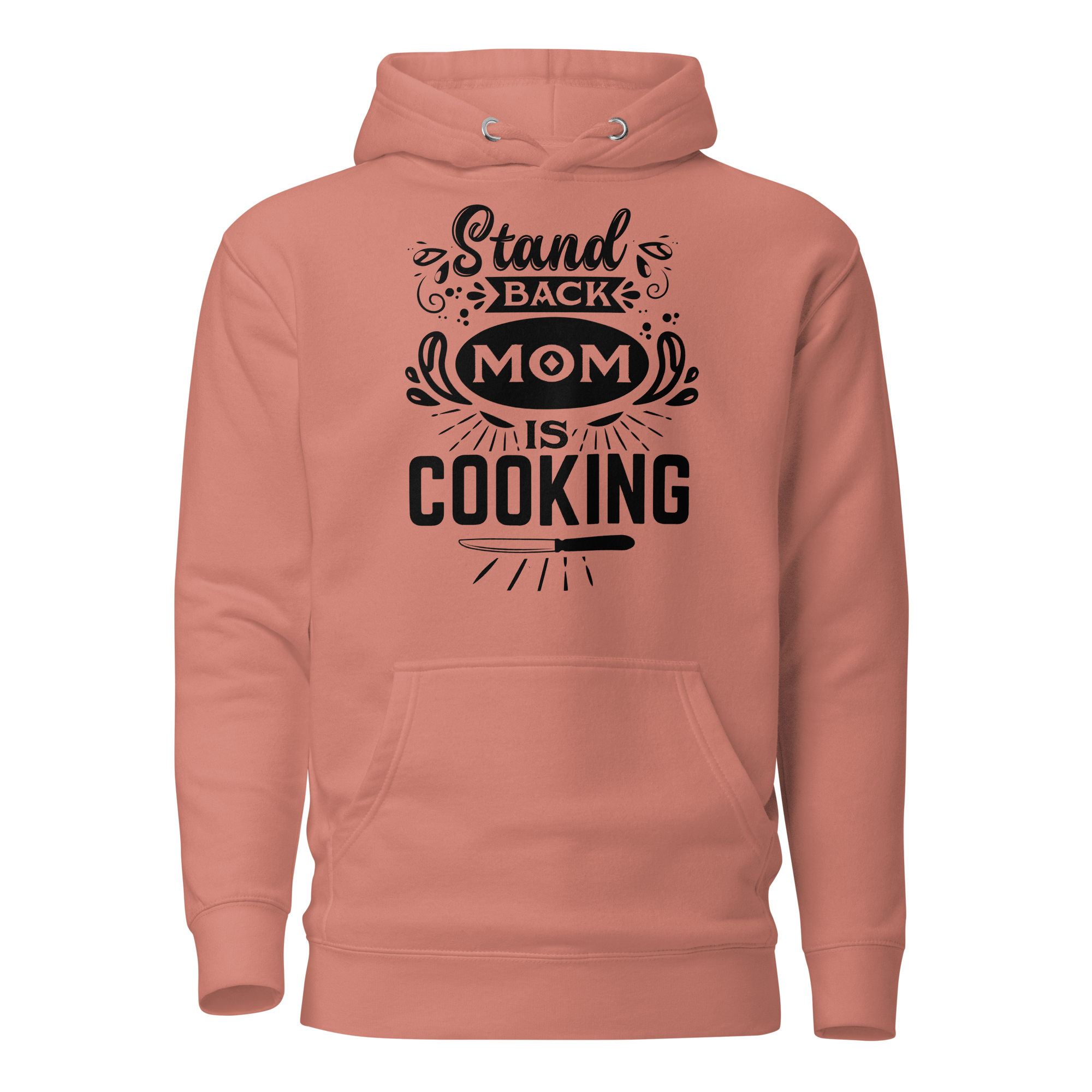 Stand Back Mom Is Cooking Unisex Hoodie