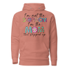 I'm Not The Step Mom I'm The Mom That Stepped Up Unisex Hoodie