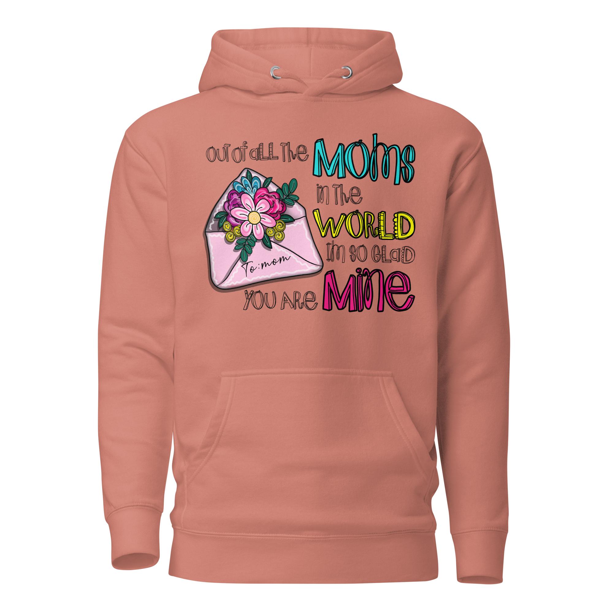 Out Of All The Moms In The World I'm So Glad You Are Mine Unisex Hoodie