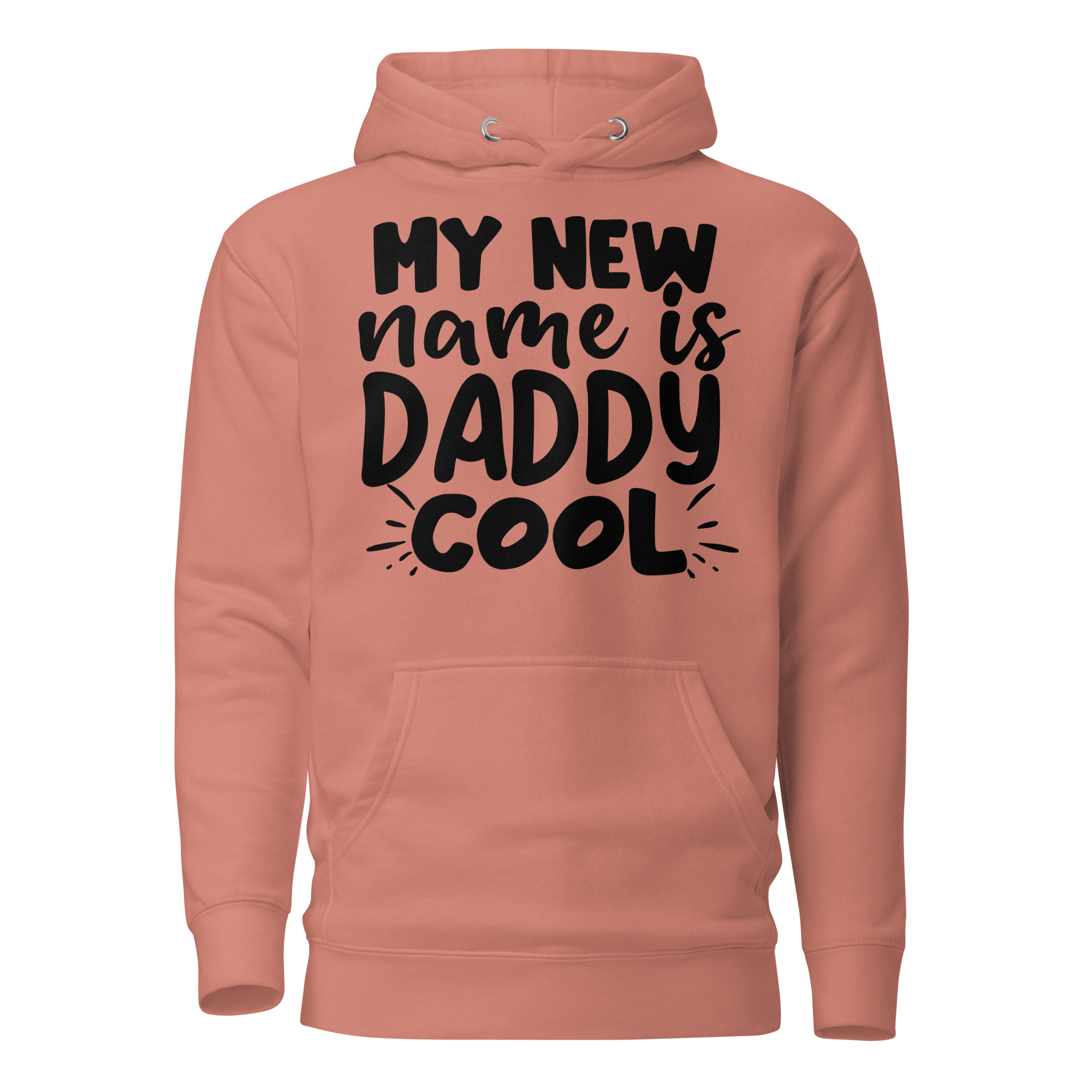 My New Name Is Daddy Cool Unisex Hoodie