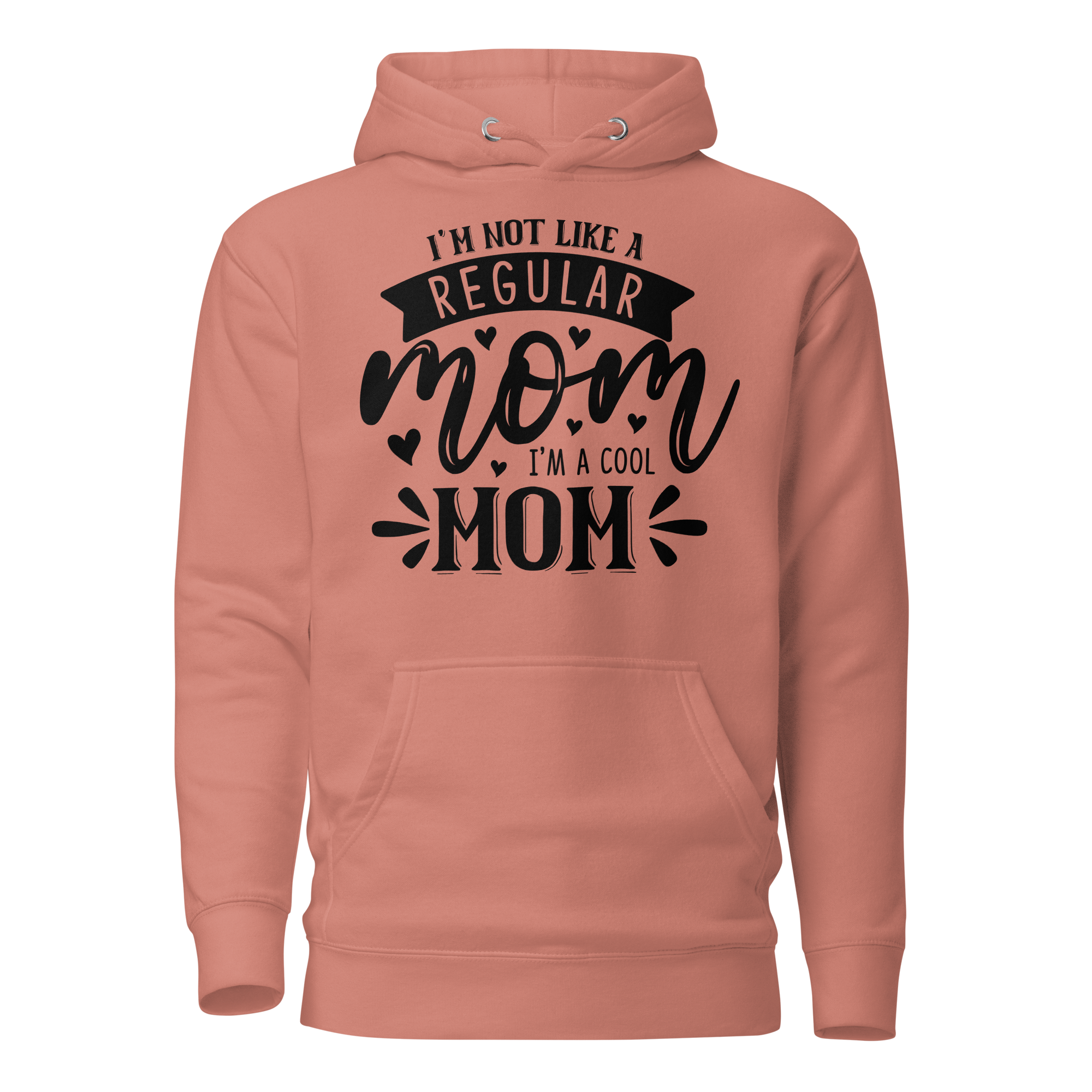 I'm Not Like A Regular Mom I'm A Cool Mom Unisex Hoodie