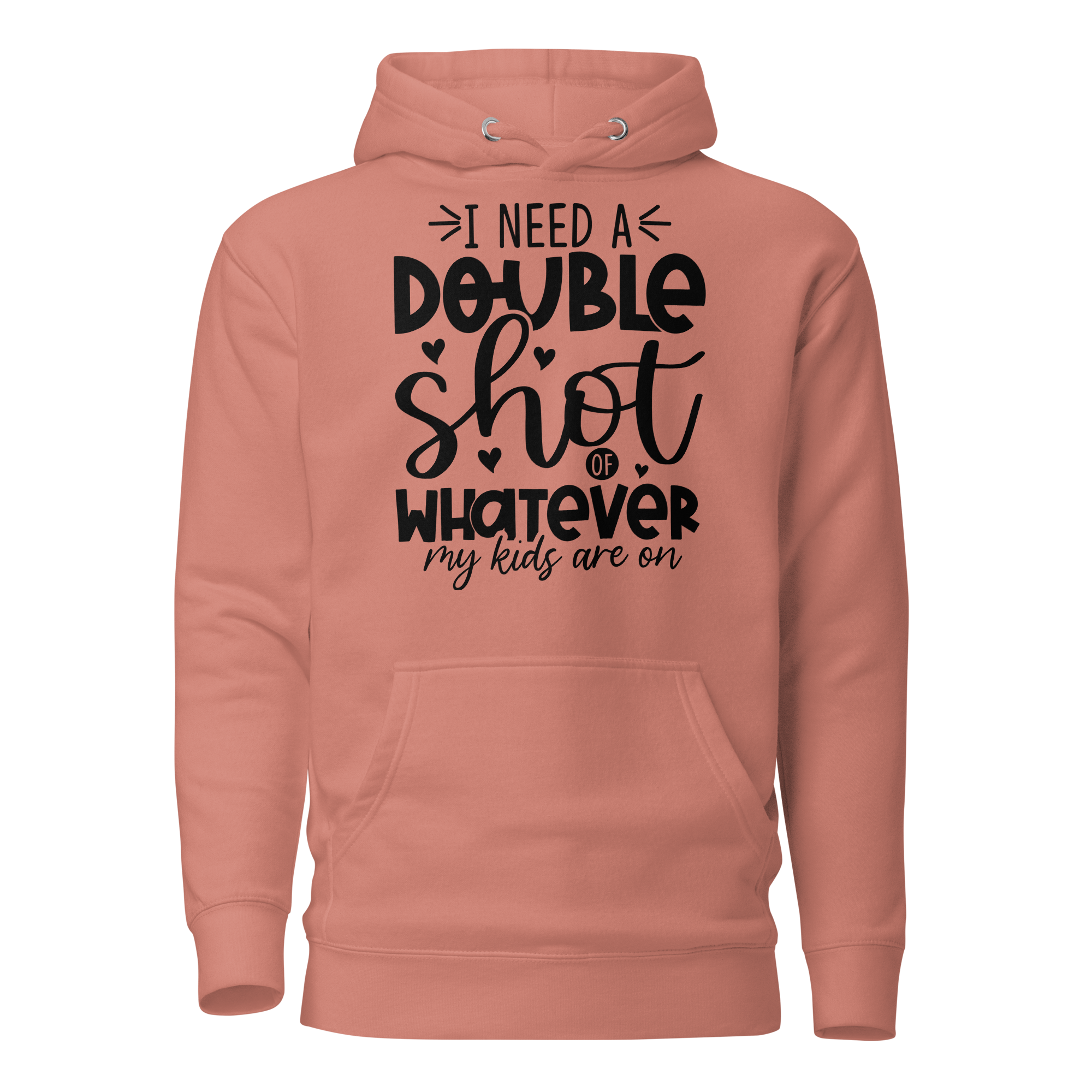 I Need A Double Shot Whatever My Kids Are On Unisex Hoodie