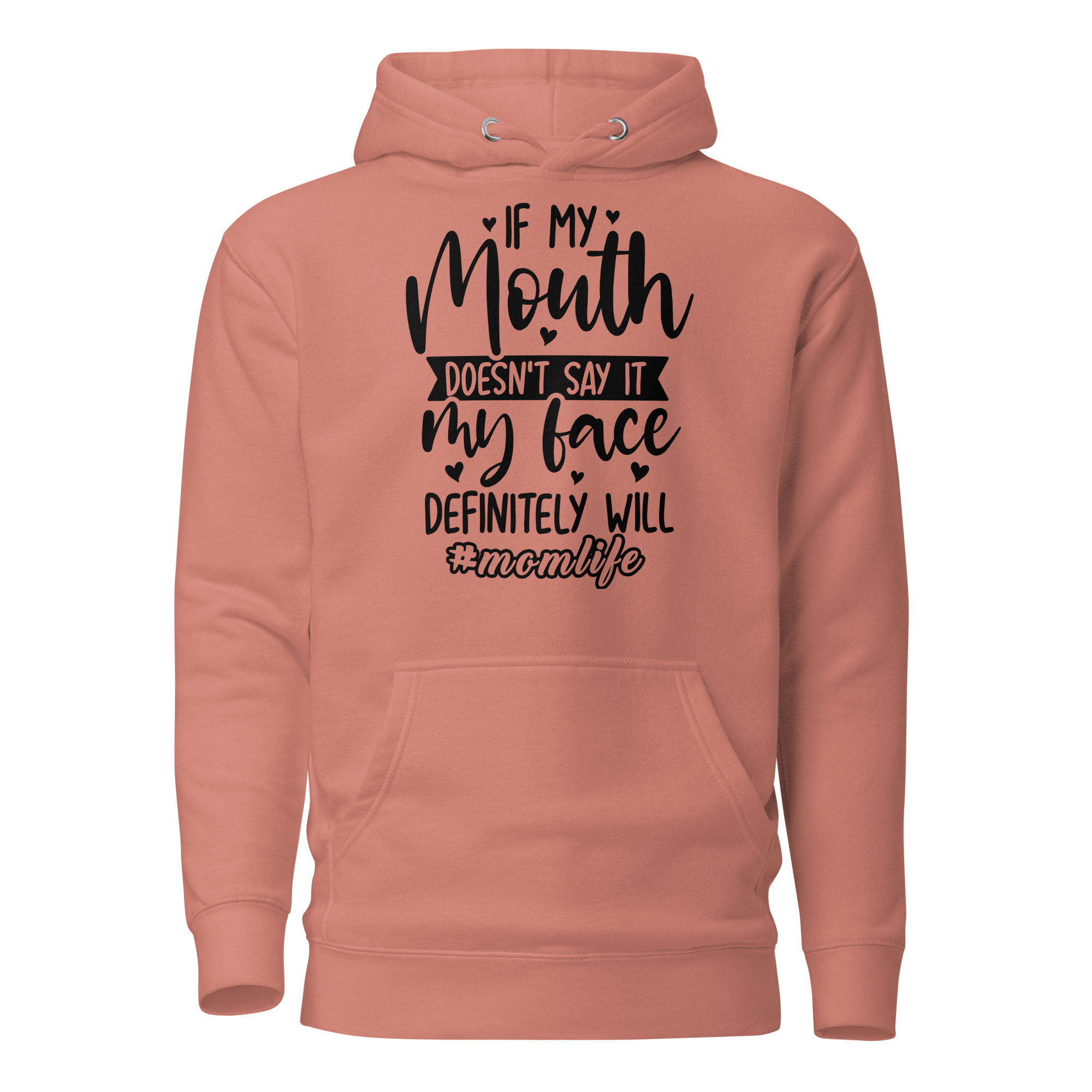 If My Mouth Doesn't Say It My Face Definitely will Unisex Hoodie