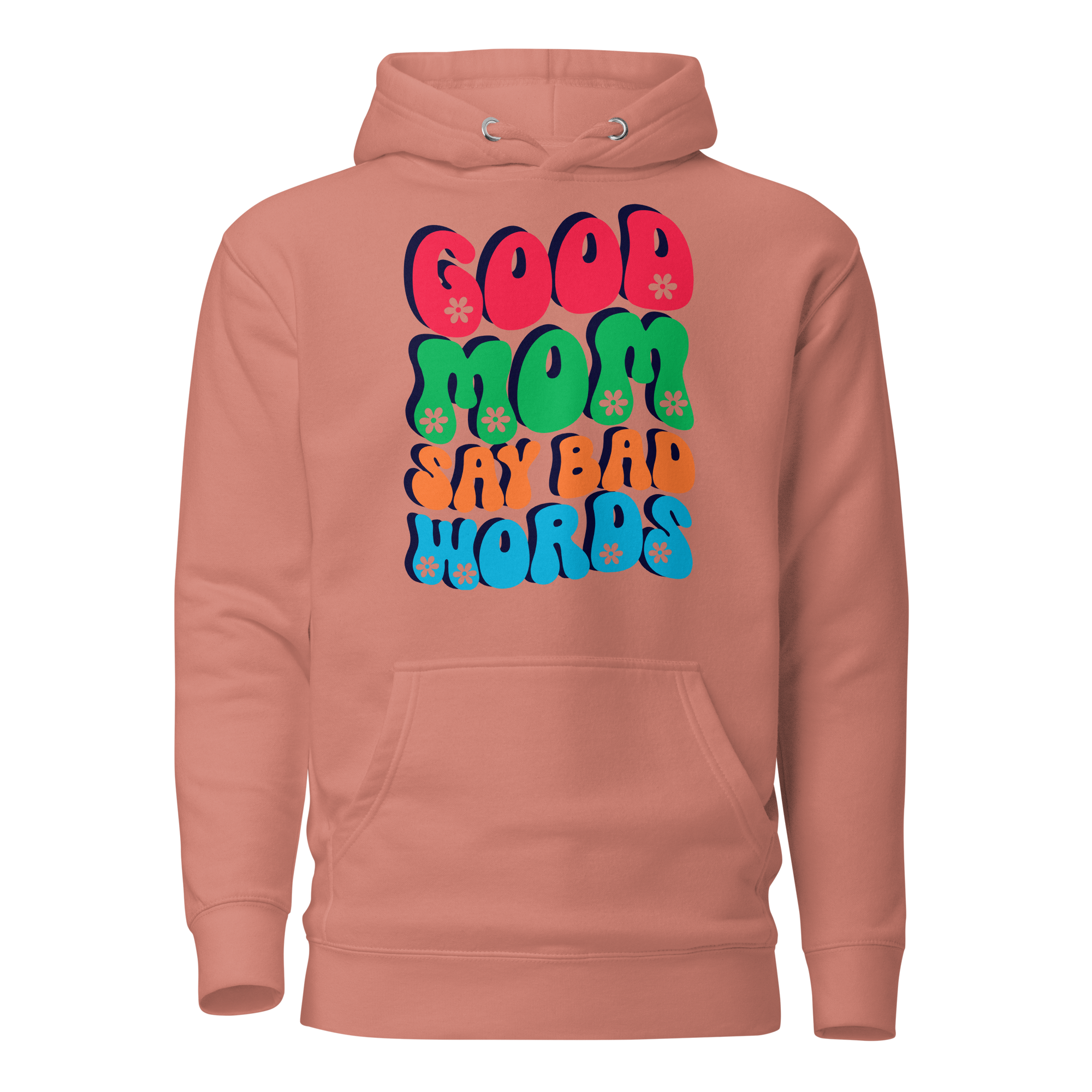 Good Moms Say Bad Words Unisex Hoodie