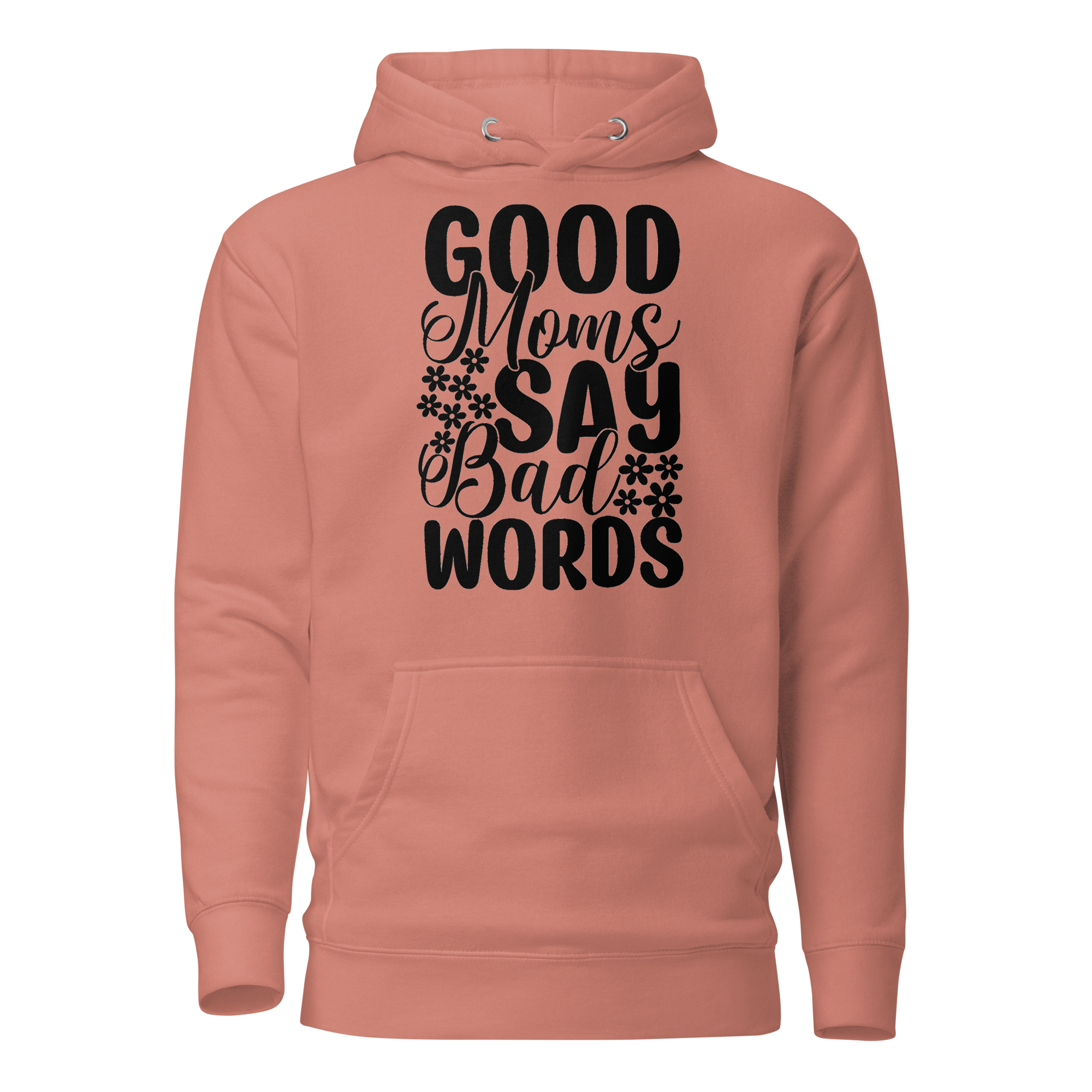 Good Moms Say Bad Words Unisex Hoodie