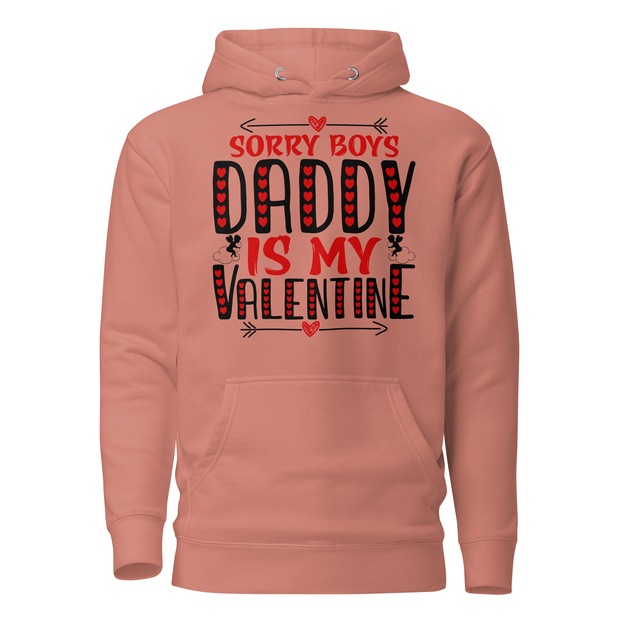 Sorry Boys Daddy is My Valentine Unisex Hoodie