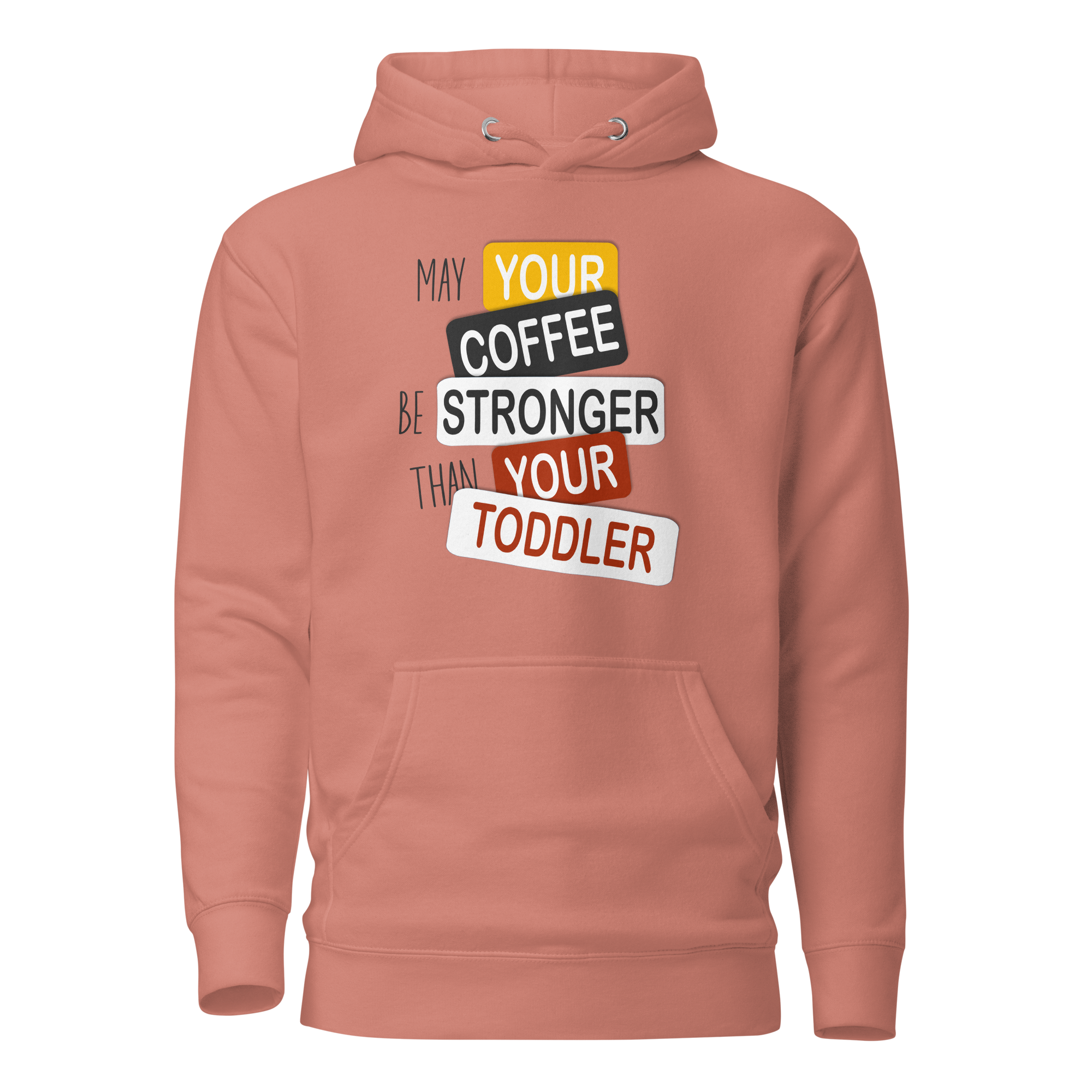 May Your Coffee Be Stronger Than Your Toddler Unisex Hoodie