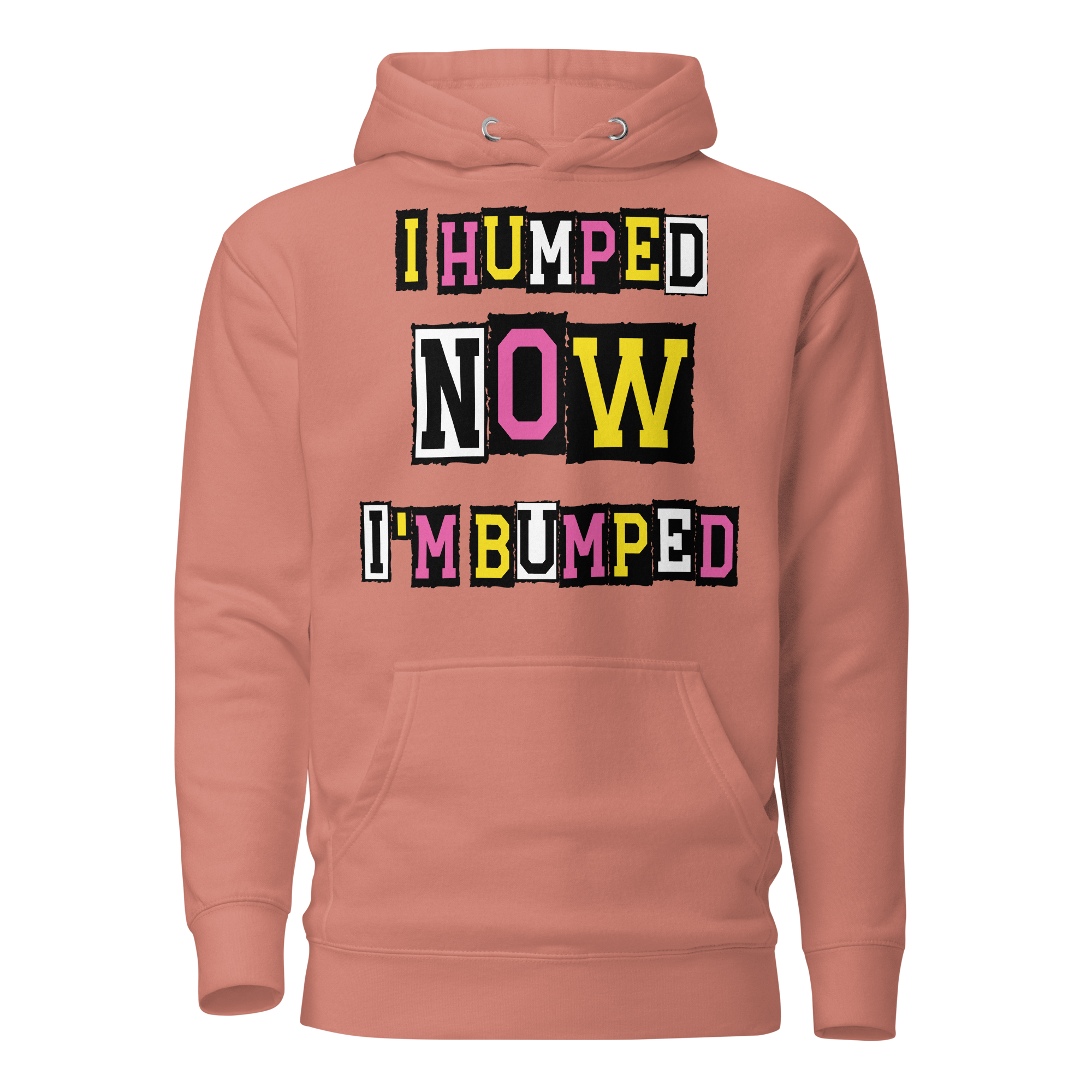 I Humped Now I'm Bumped Unisex Hoodie