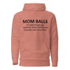 Mom Balls (Those Things You Develop When Someone Messes With Your Kid Unisex Hoodie