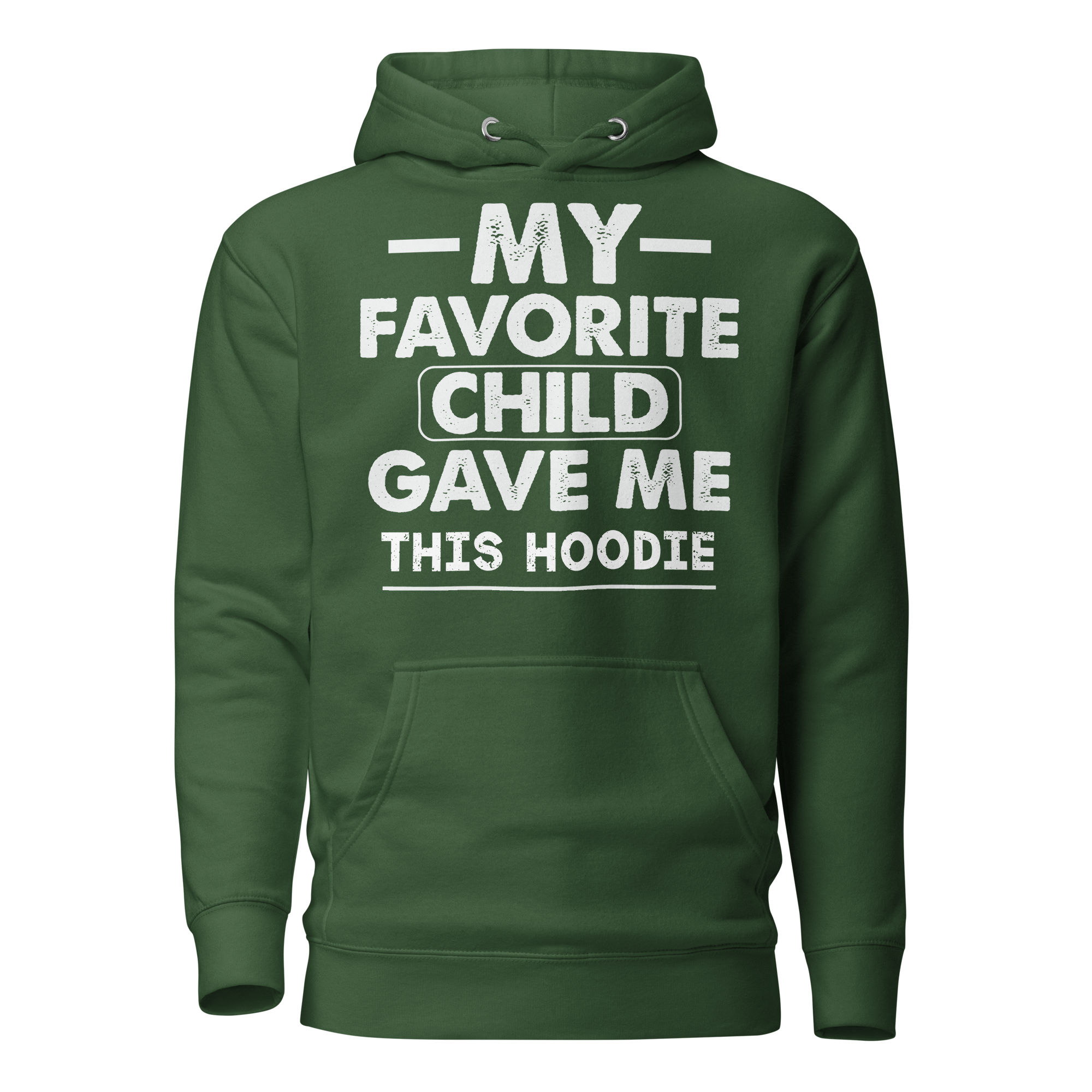 My Favorite Child Gave Me This Hoodie Unisex Hoodie