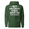 My Favorite Child Gave Me This Hoodie Unisex Hoodie