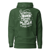 Sometimes I Open My Mouth And My Mother Comes Out Unisex Hoodie