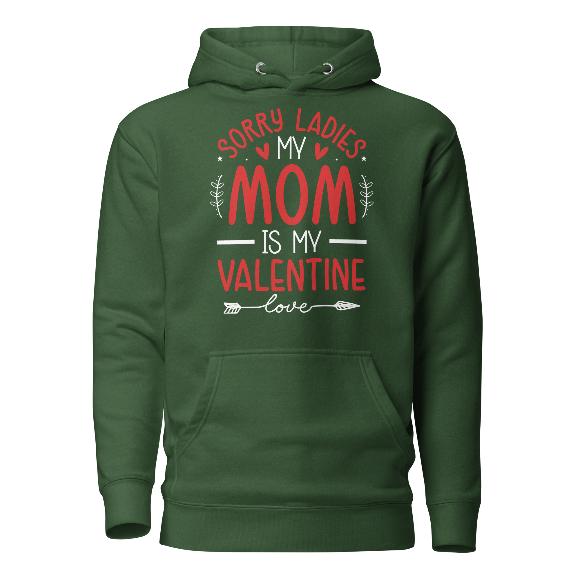 Sorry Ladies, Mom Is My Valentine Unisex Hoodie