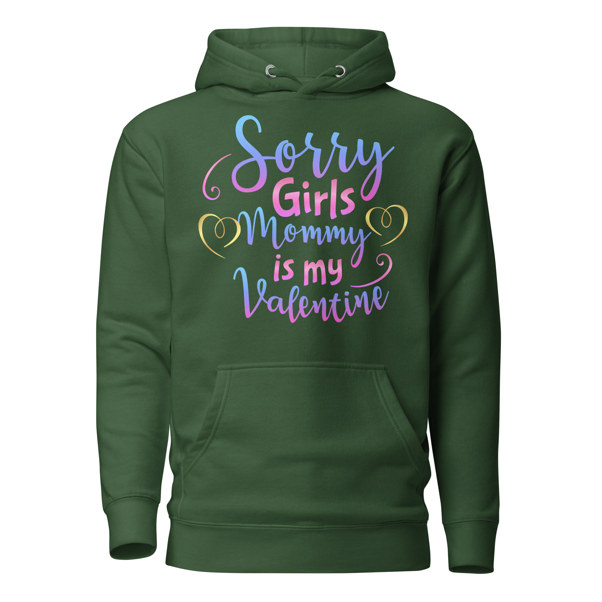 Sorry Girls Mommy Is My Valentine Unisex Hoodie