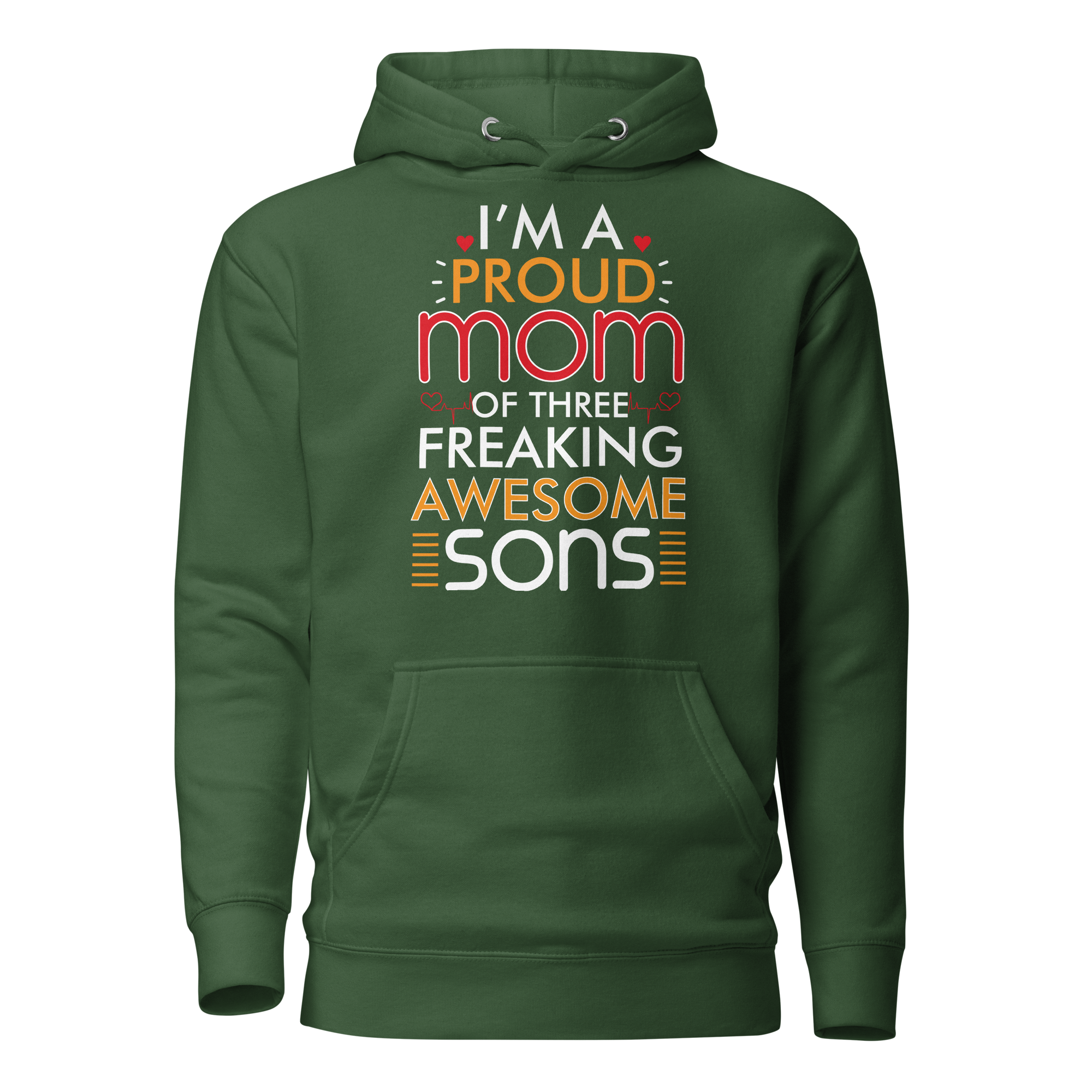 I Am A Proud Mom Of Three Freaking Awesome Sons Unisex Hoodie