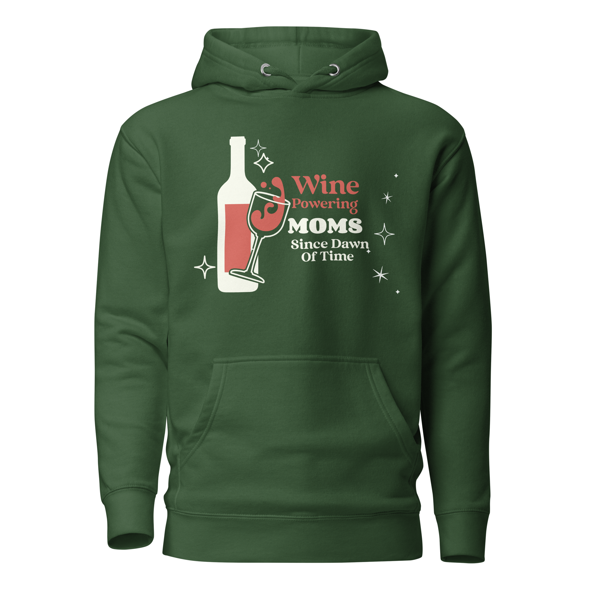 Wine Powering Moms Since Dawn Of Time Unisex Hoodie