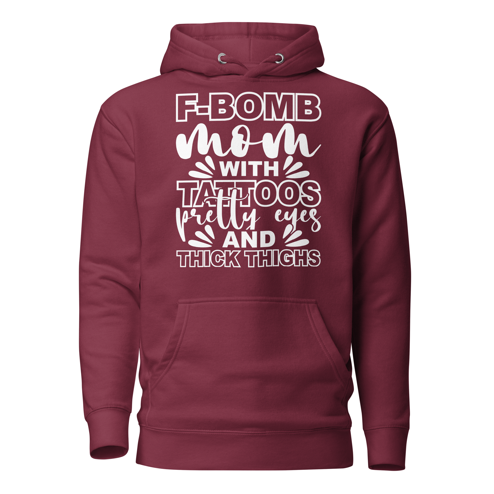 F-Bomb Mom With Tattoos Pretty Eyes And Thick Thighs Unisex Hoodie