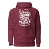 Sometimes I Open My Mouth And My Mother Comes Out Unisex Hoodie