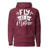 Fly As A Mother Unisex Hoodie