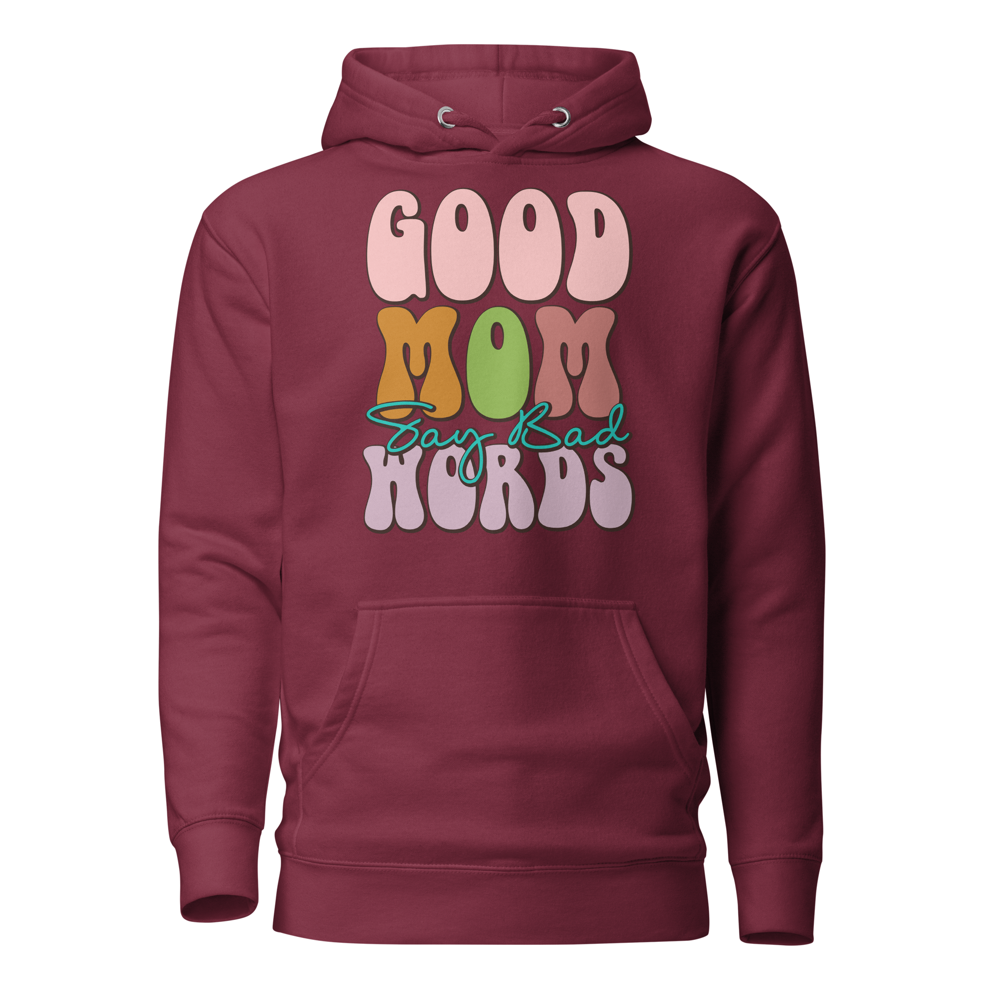 Good Mom Say Bad Words Unisex Hoodie