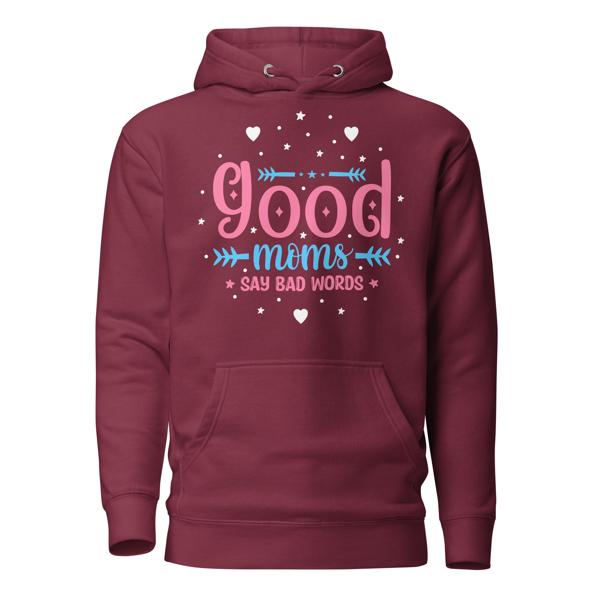 Good Moms Say Bad Words Unisex Hoodie