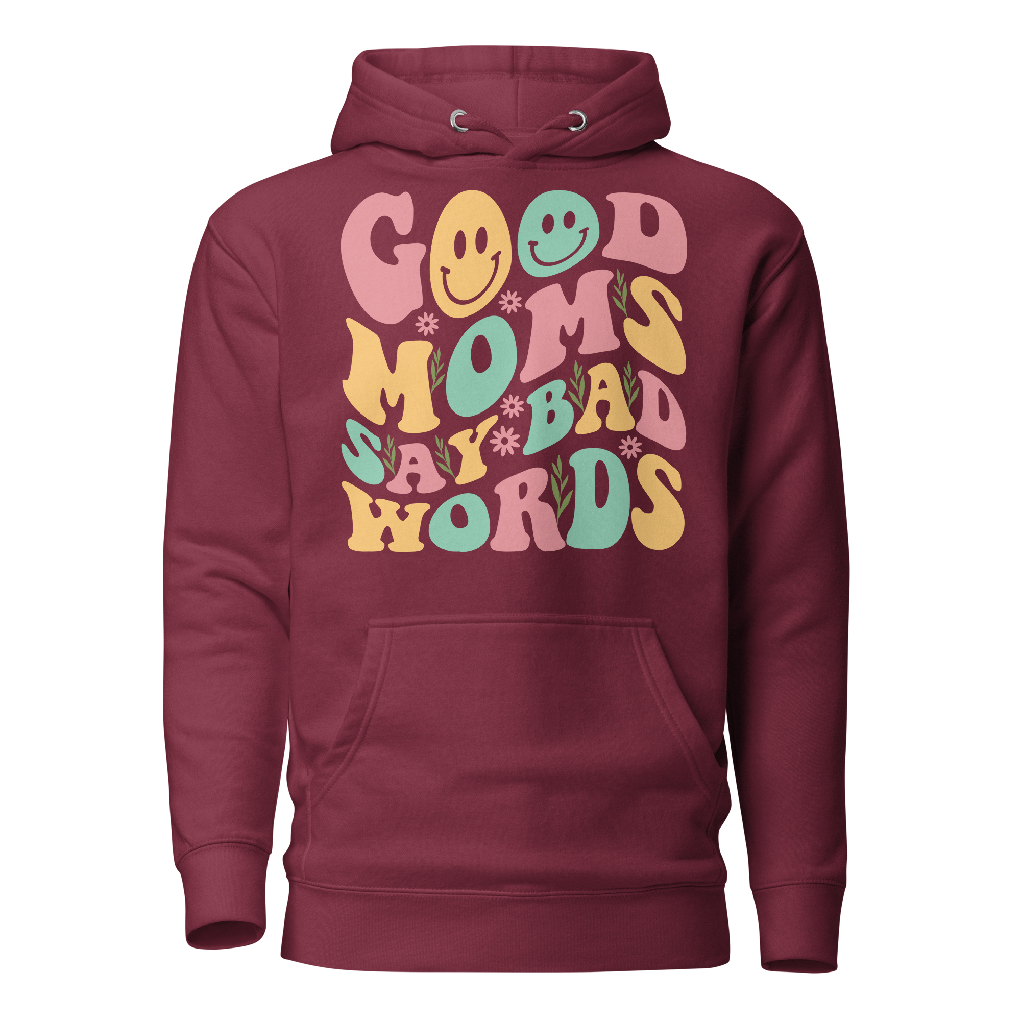 Good Moms Say Bad Words Unisex Hoodie