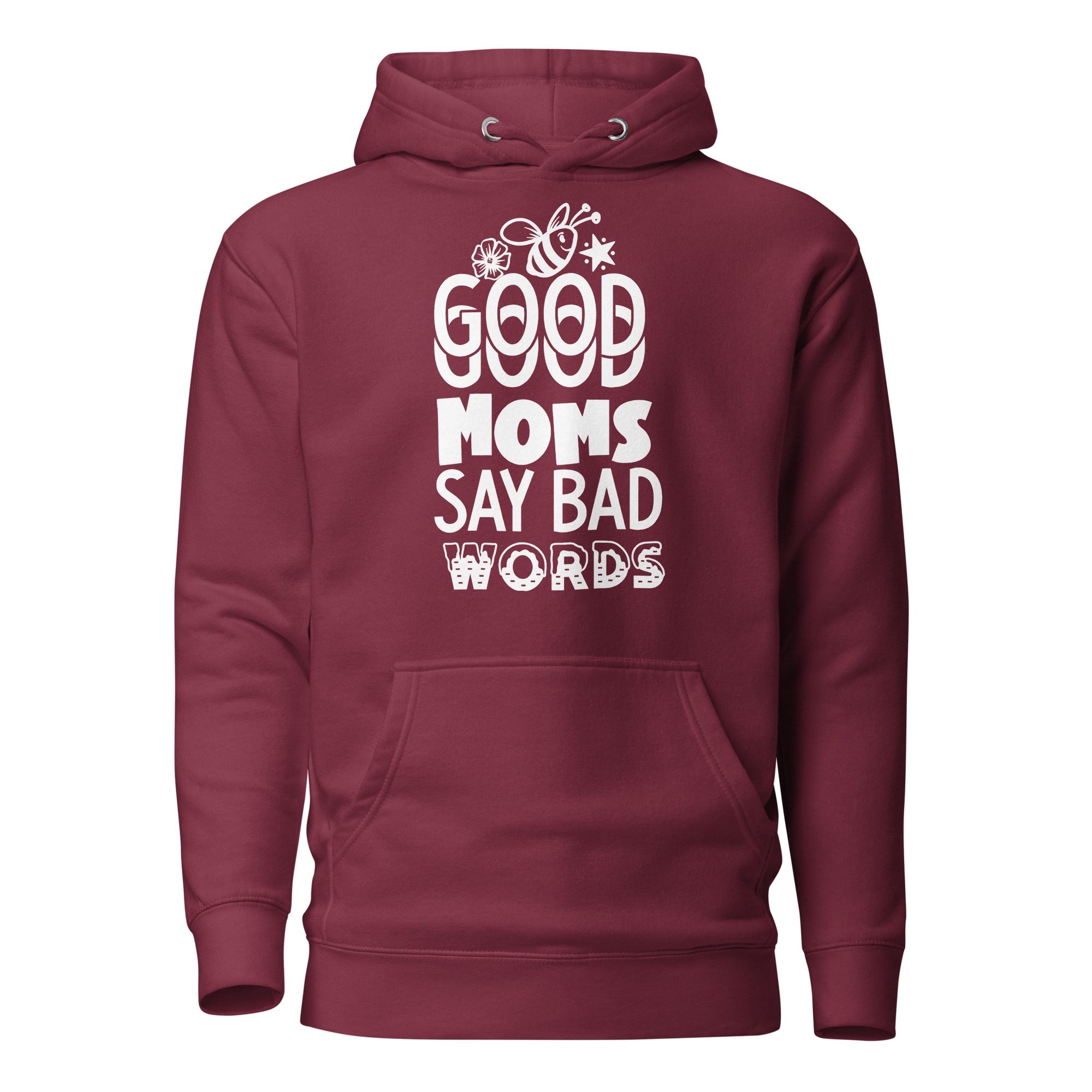 Good Moms Say Bad Words Unisex Hoodie