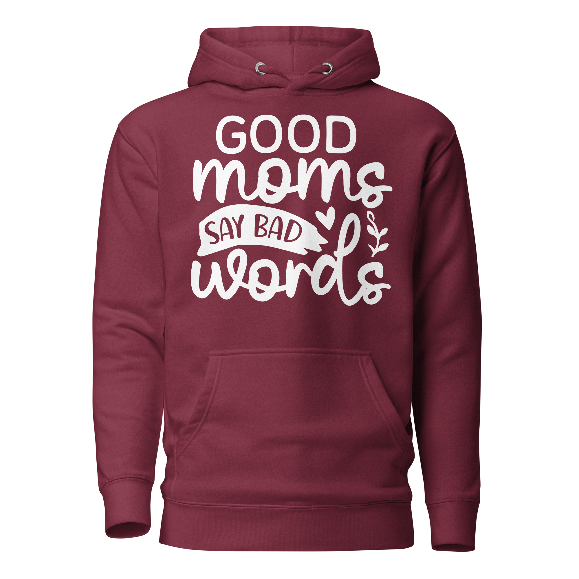 Good Moms Say Bad Words Unisex Hoodie