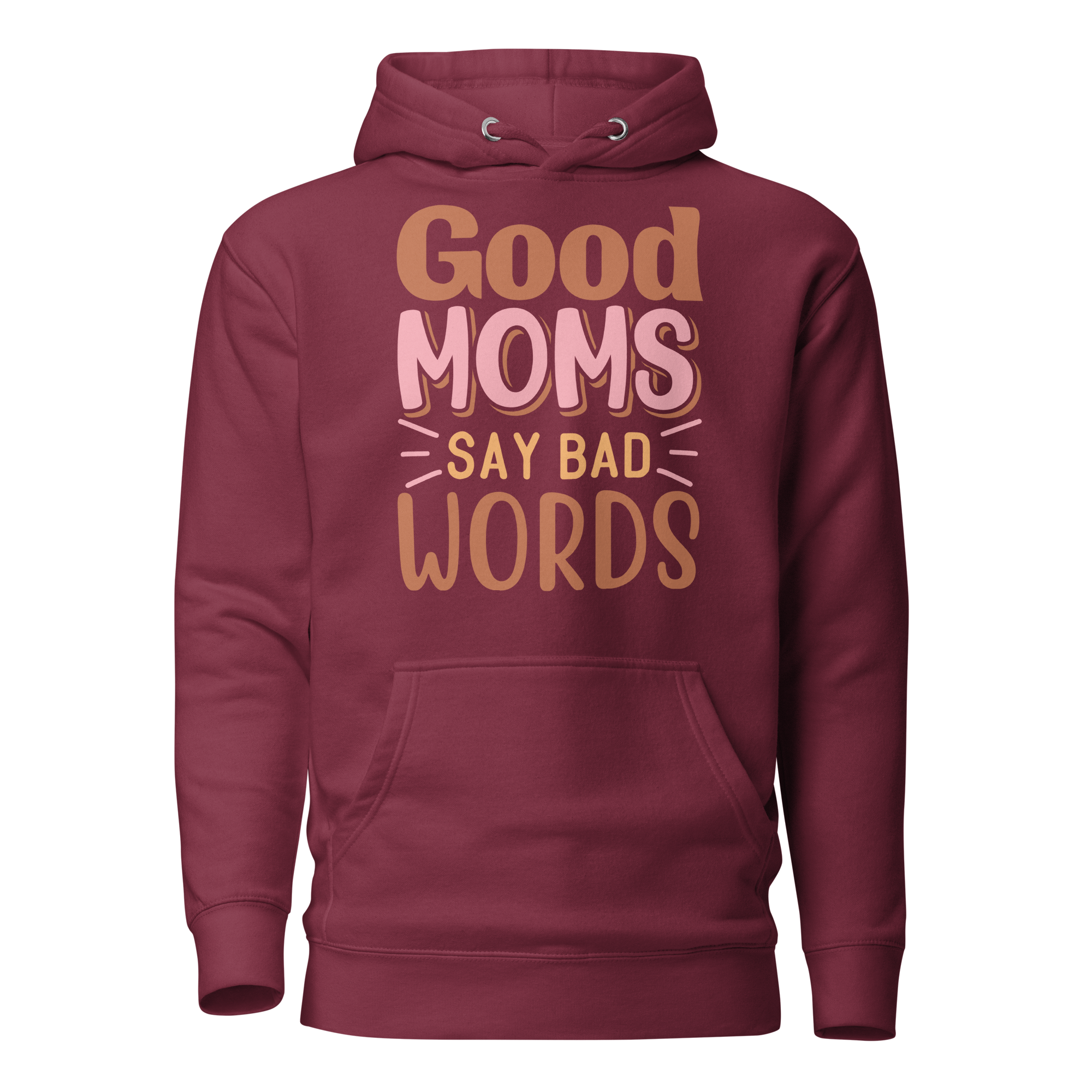 Good Moms Say Bad Words Unisex Hoodie