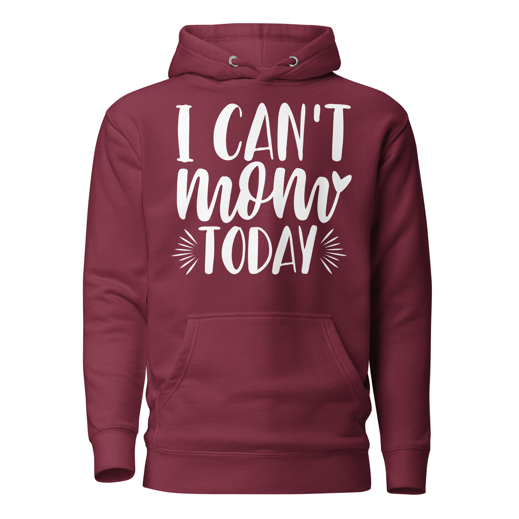 I Can't Mom Today Unisex Hoodie