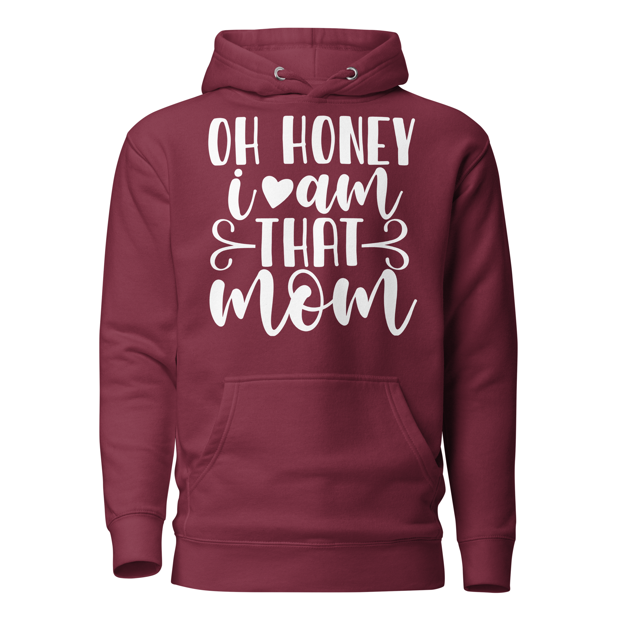 Oh Honey I Am That Mom Unisex Hoodie