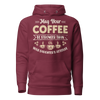 May Your Coffee Be Stronger Than Your Daughter's Attitude Unisex Hoodie