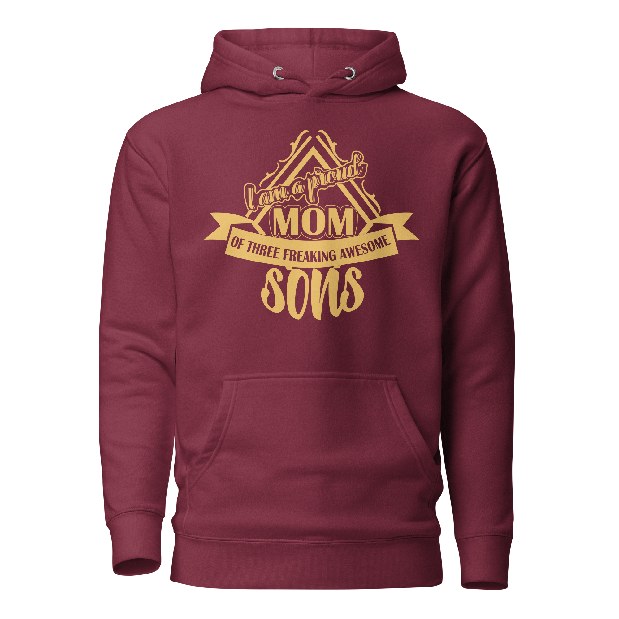 I Am A Proud Mom Of Three Freaking Awesome Sons Unisex Hoodie