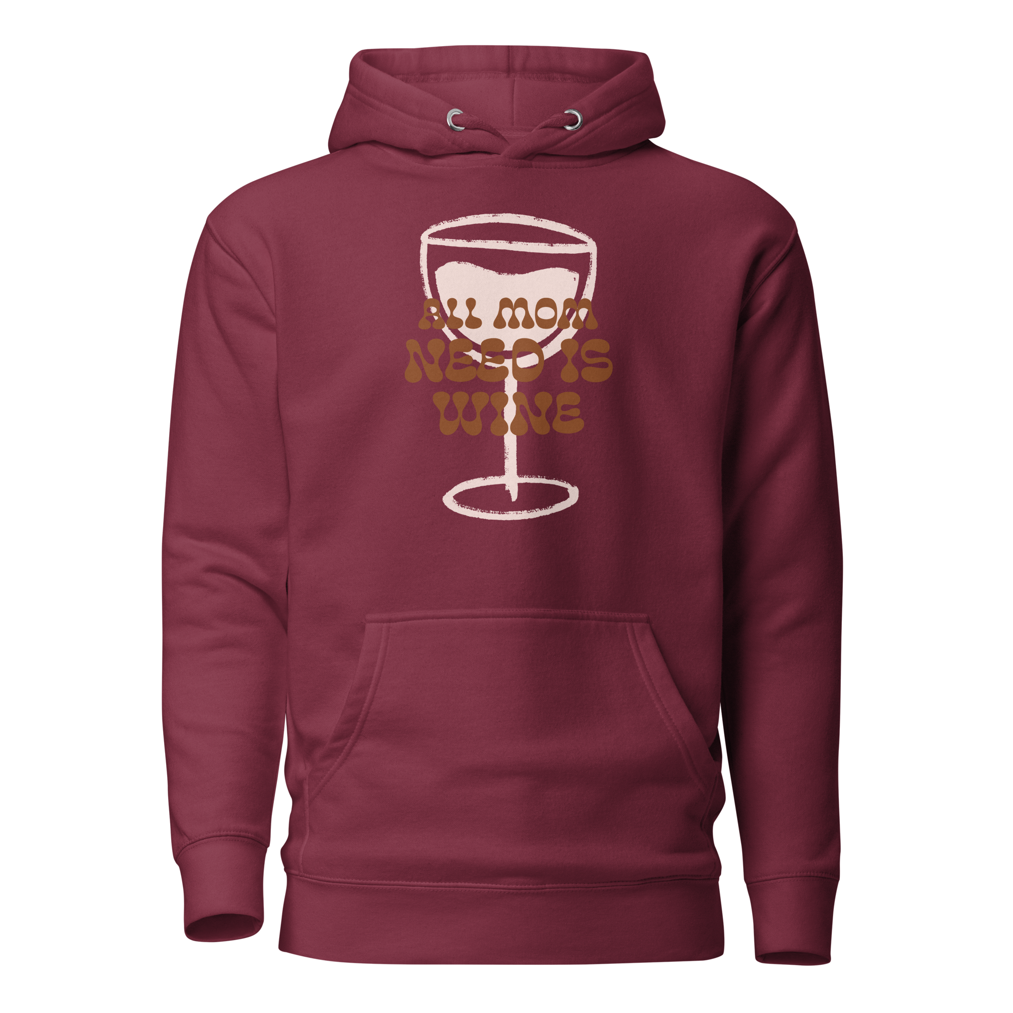 All Mom Need Is Wine Unisex Hoodie