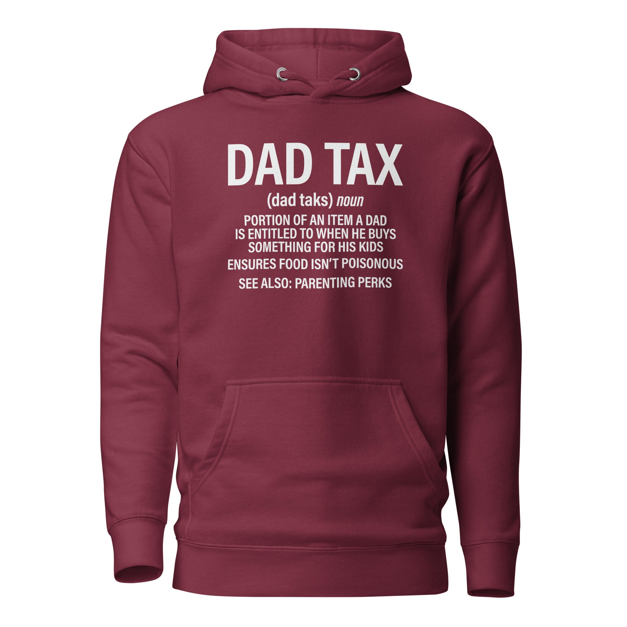 Dad Tax  Portion Of An Item A Dad Is Entitled To Unisex Hoodie