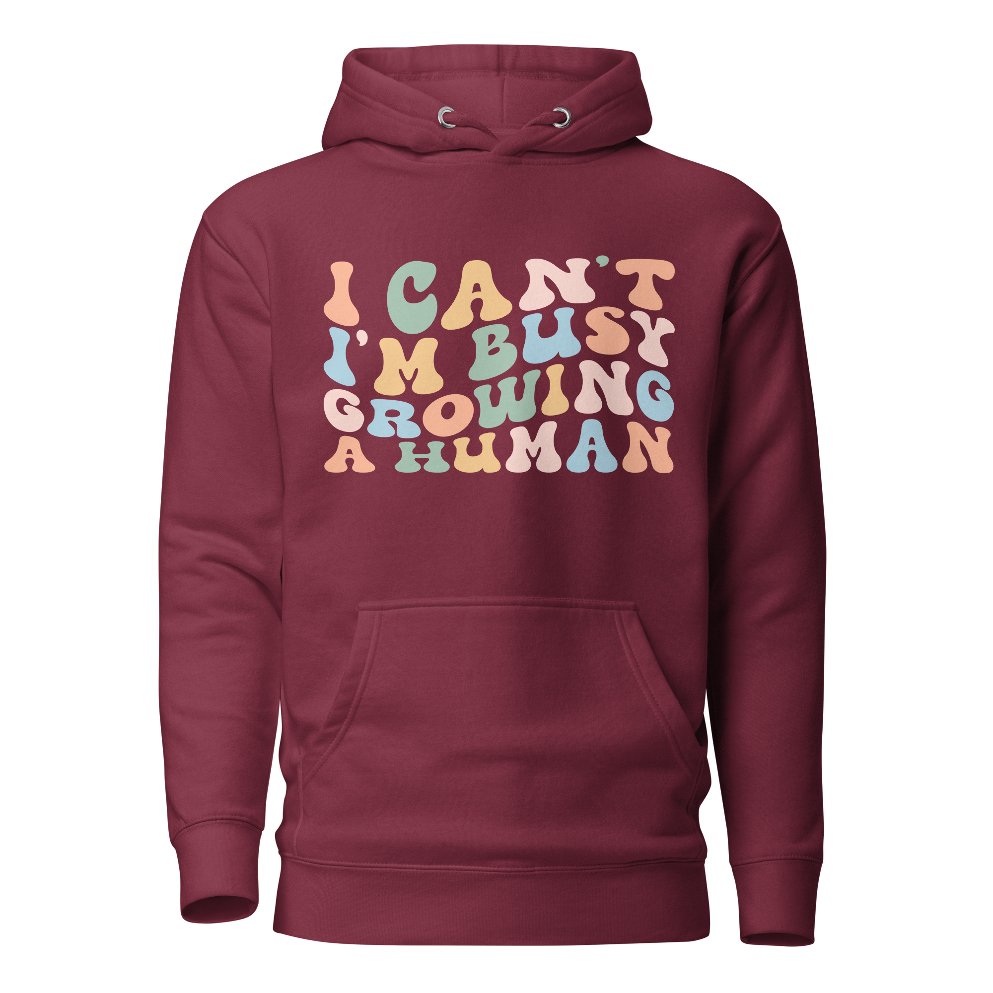 I Can't I'm Busy Growing A Human Unisex Hoodie