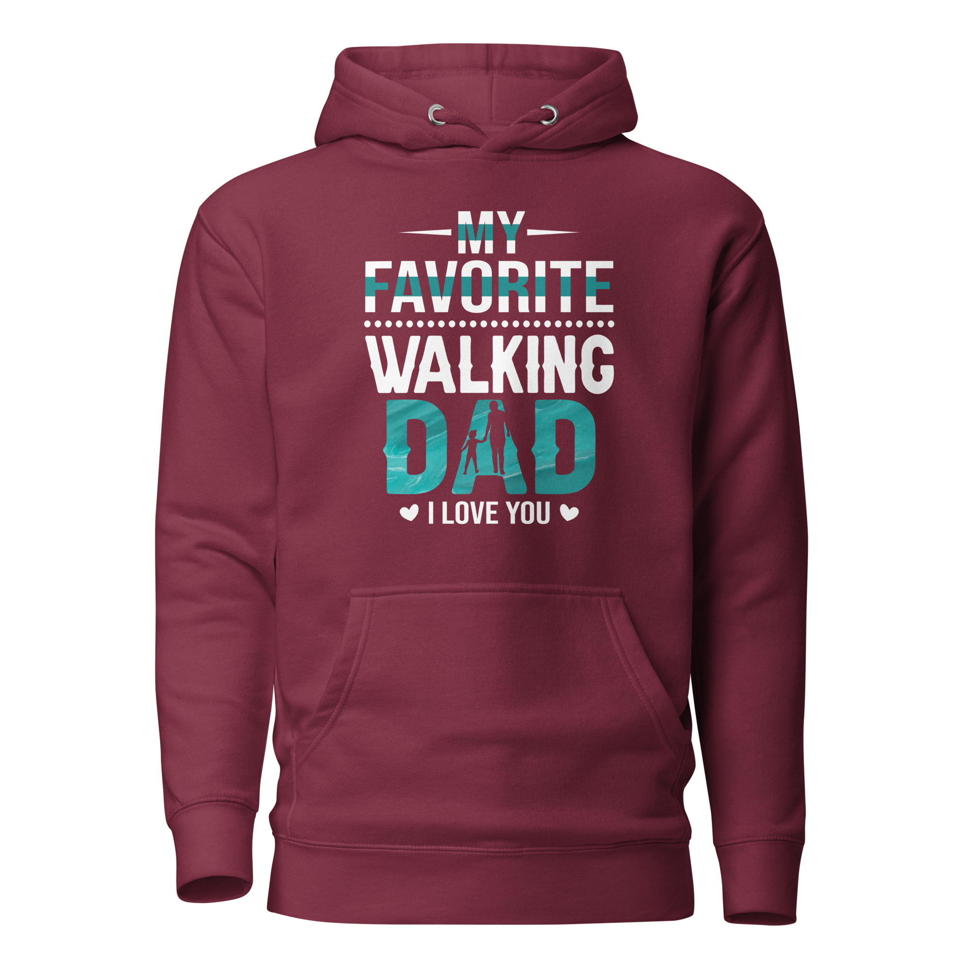 My Favorite Walking Dad, I Love You Unisex Hoodie