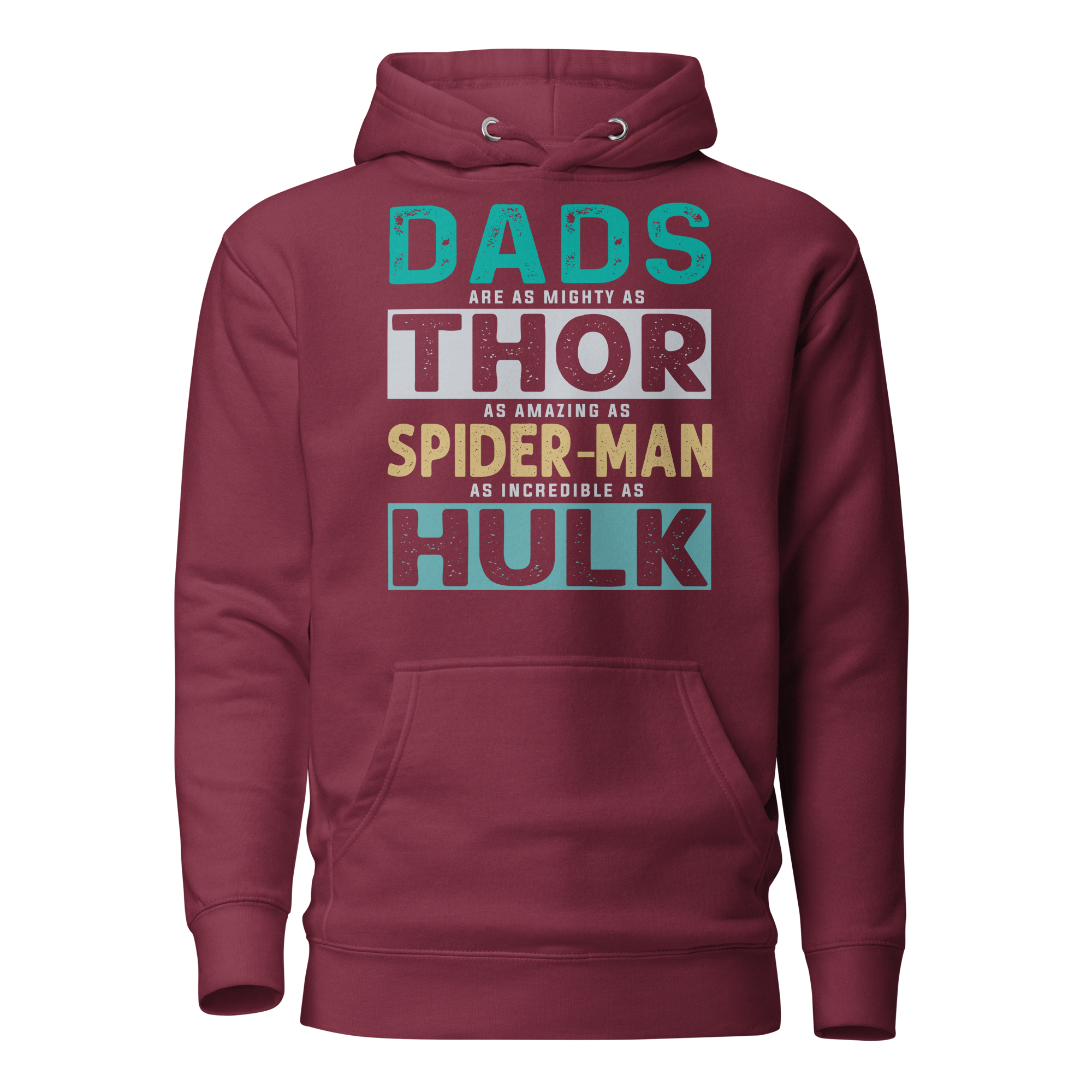 Dads Are As Mighty As Thor, As Amazing As Spider-Man, As Incredible As Hulk Unisex Hoodie