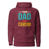 Your Dad Is My Cardio Unisex Hoodie