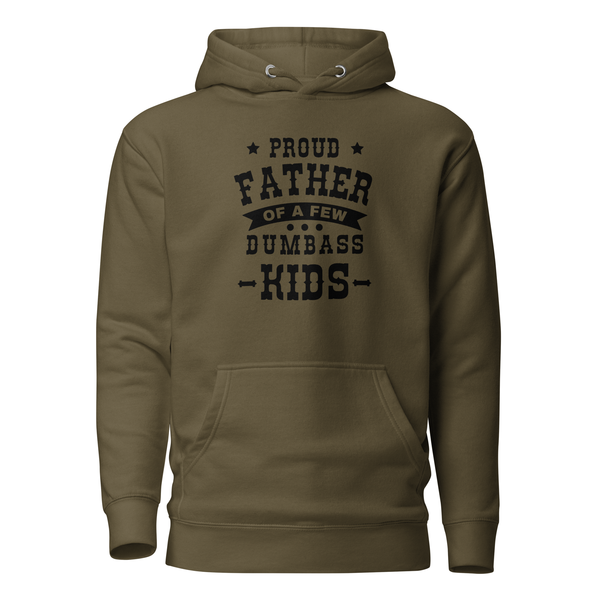 Proud Father Of A Few Dumbass Kids Unisex Hoodie