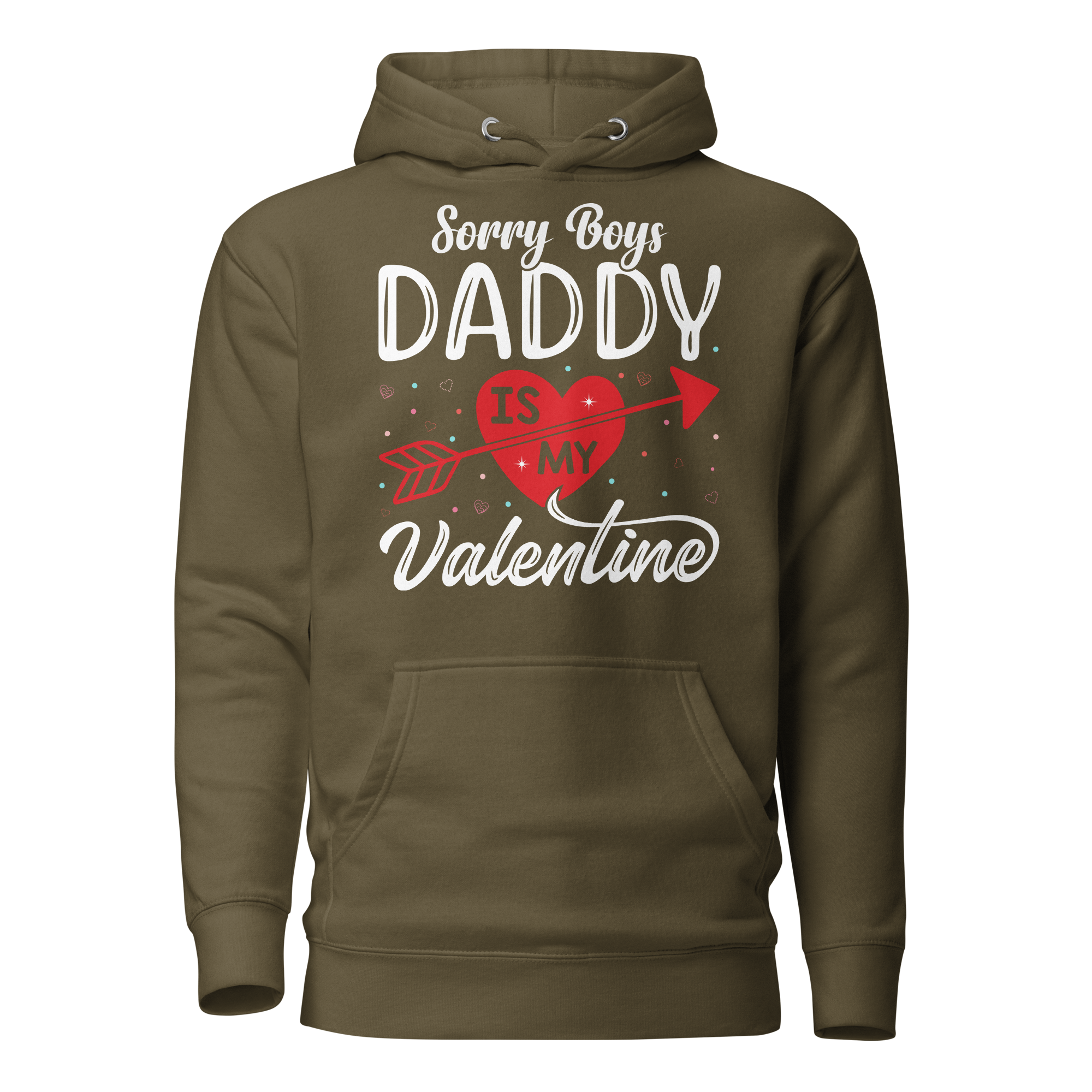 Sorry Boys Daddy is My Valentine Unisex Hoodie