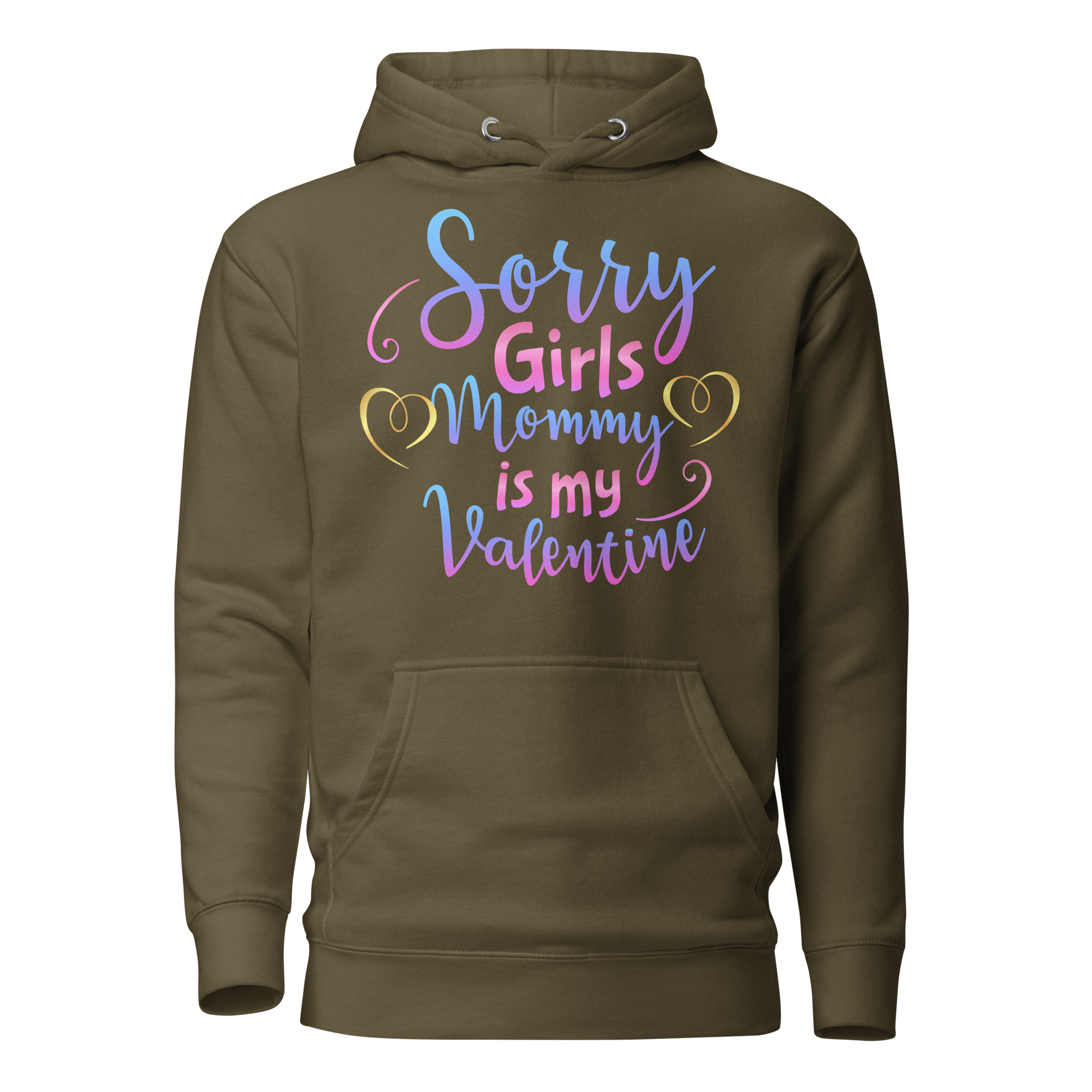 Sorry Girls Mommy Is My Valentine Unisex Hoodie