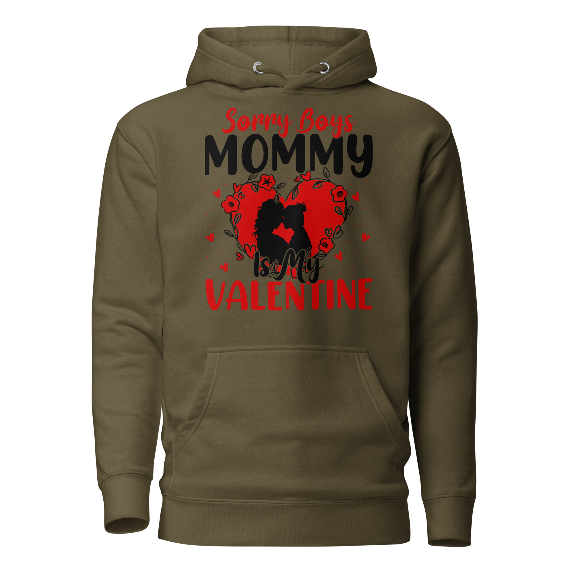 Sorry Boys Mommy Is My Valentine Unisex Hoodie