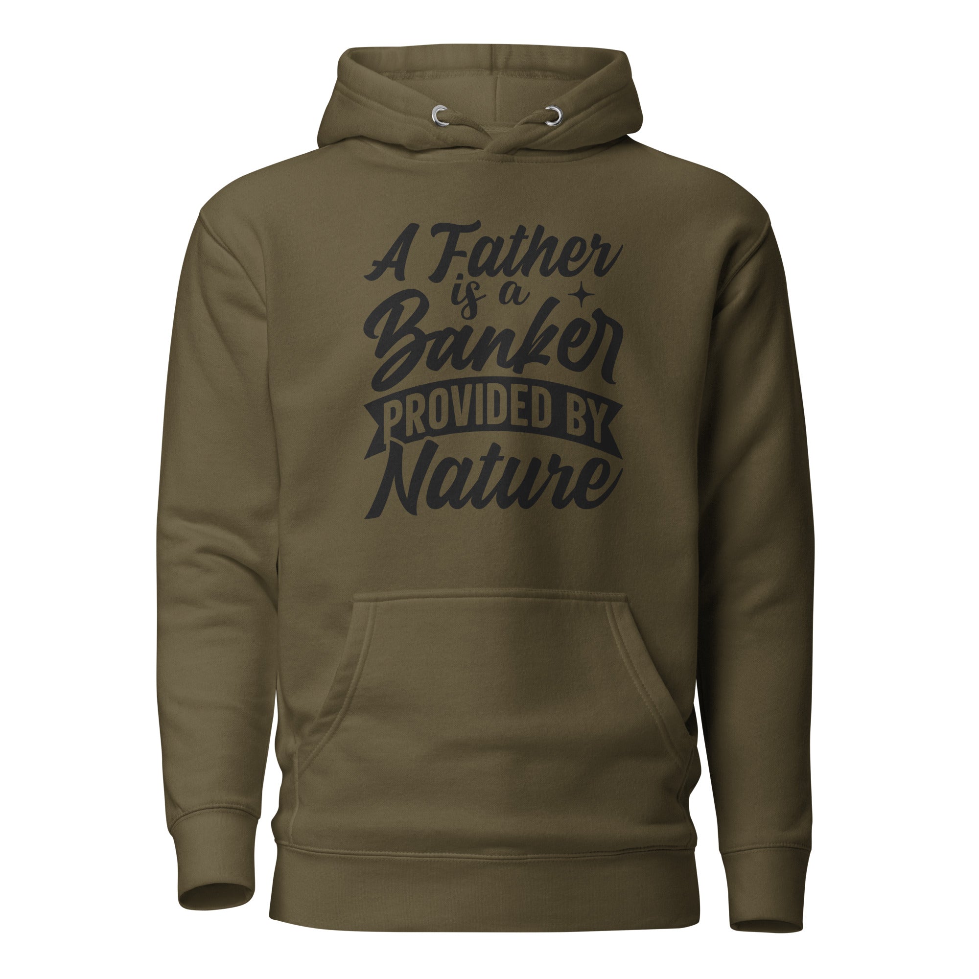 A Father Is A Banker Provided By Nature Unisex Hoodie