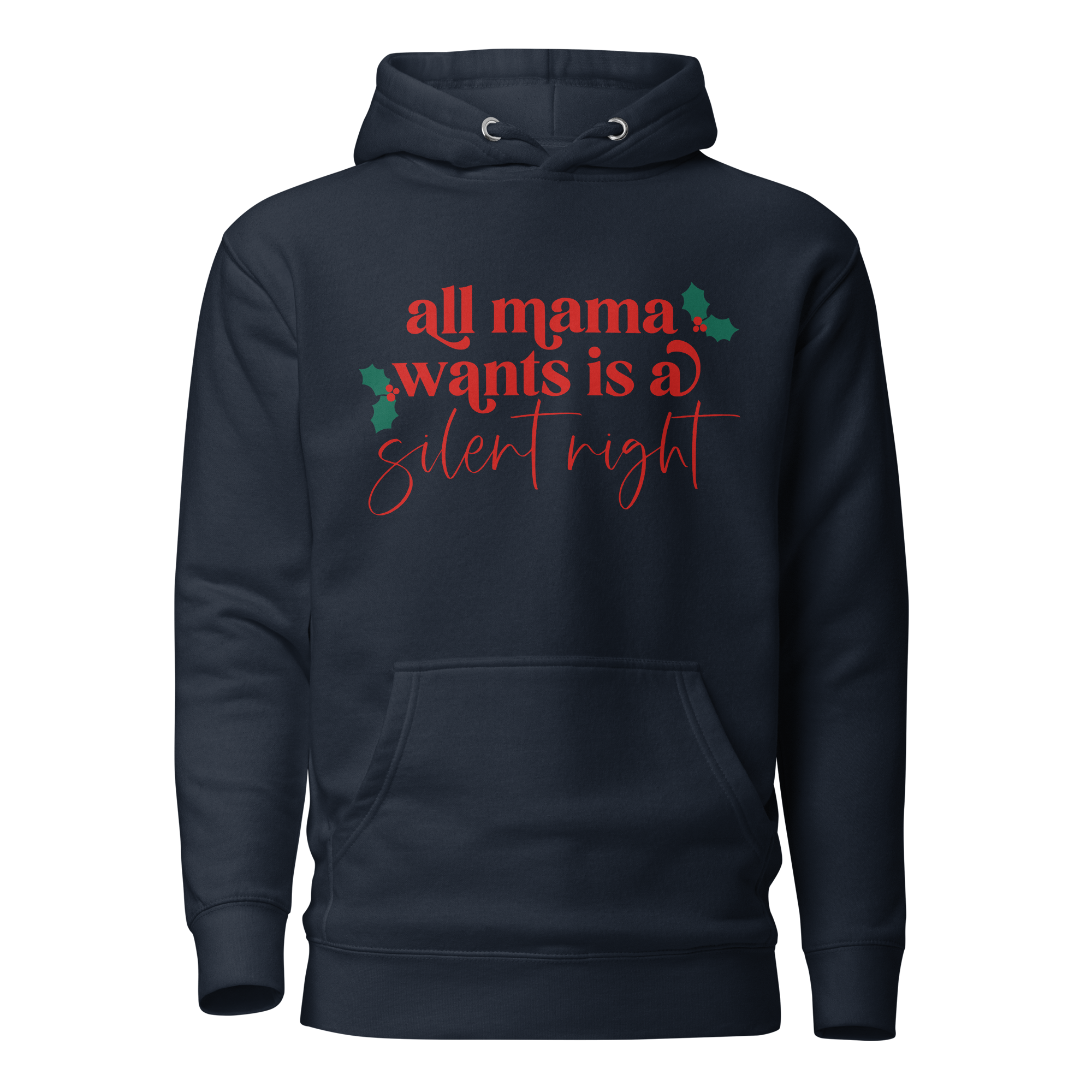 All Mama Wants Is A Silent Night Hoodie