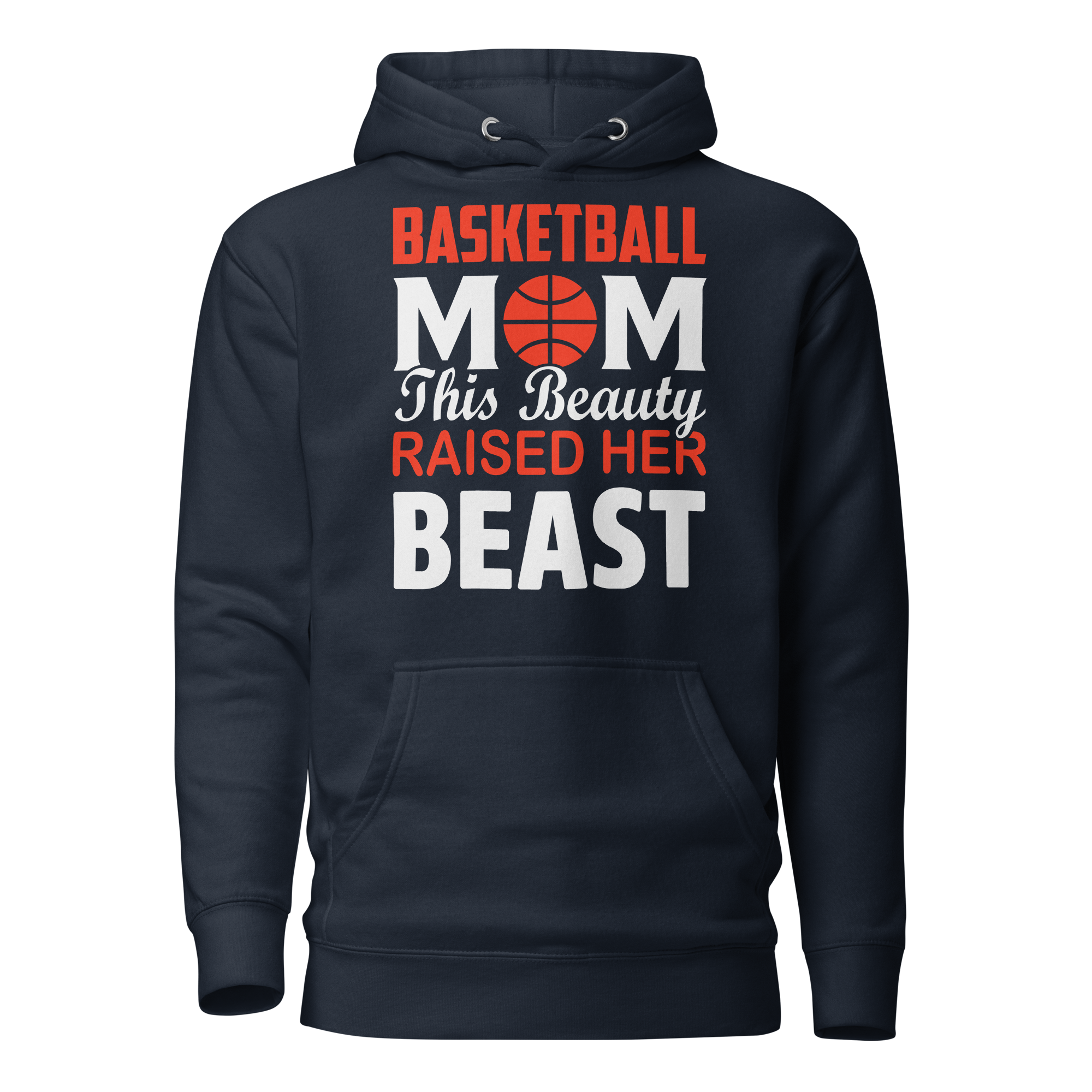 Basketball Mom This Beauty Raised Her Beast Unisex Hoodie