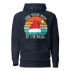 Ask Your Mom, If I'm Real Unisex Hoodie