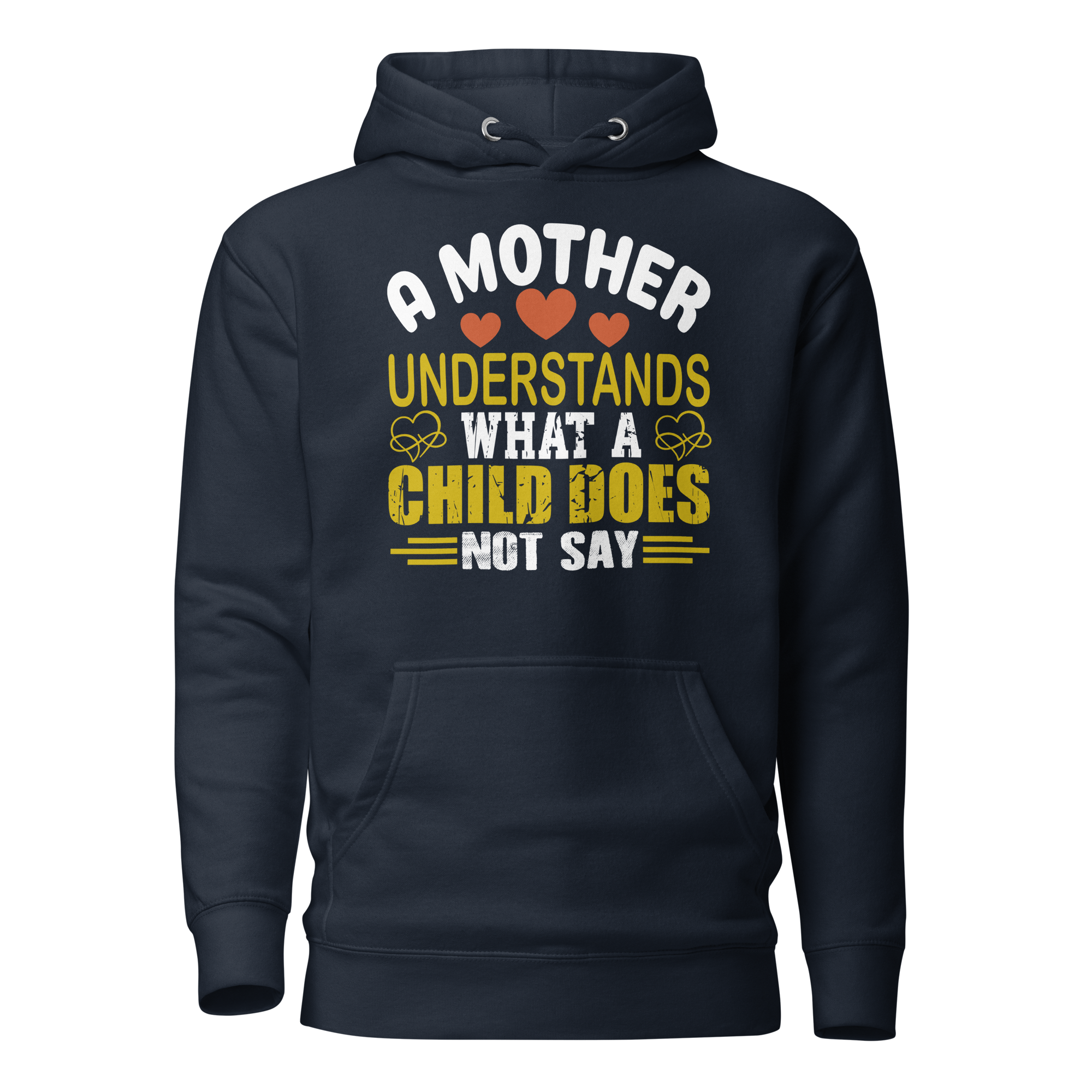 A Mother Understands What A Child Does Not Say Unisex Hoodie