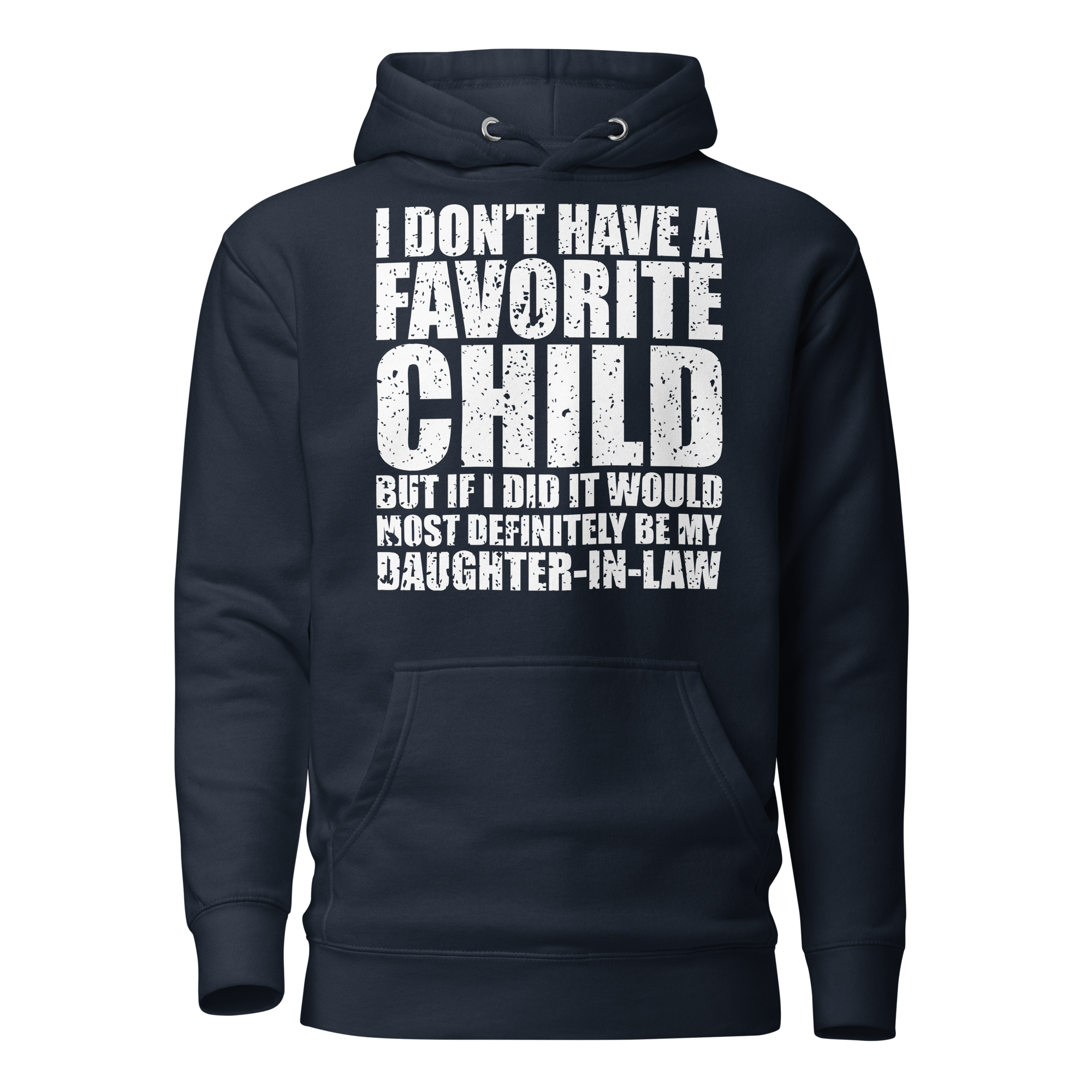 I Don't Have A Favorite Child But If I Did It Would Most Definitely Be My Daughter-In-Law Unisex Hoodie